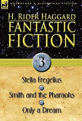 Fantastyka: 3-Stella Fregelius, Smith i faraonowie oraz Tylko sen - Fantastic Fiction: 3-Stella Fregelius, Smith and the Pharaohs & Only a Dream