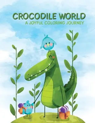 Crocodile World: Radosna kolorowanka dla dzieci - Crocodile World: A Joyful Coloring Journey for Children