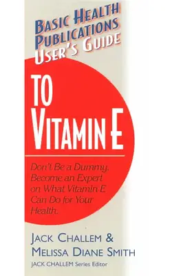 Przewodnik użytkownika po witaminie E - User's Guide to Vitamin E