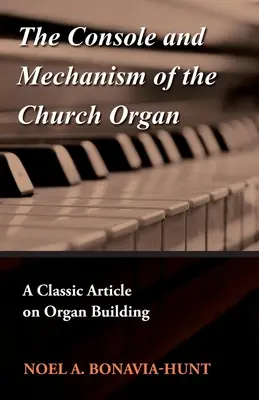 Konsola i mechanizm organów kościelnych - klasyczny artykuł na temat budowy organów - The Console and Mechanism of the Church Organ - A Classic Article on Organ Building