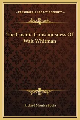 Kosmiczna świadomość Walta Whitmana - The Cosmic Consciousness Of Walt Whitman