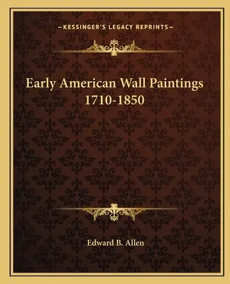 Wczesne amerykańskie malowidła ścienne 1710-1850 - Early American Wall Paintings 1710-1850