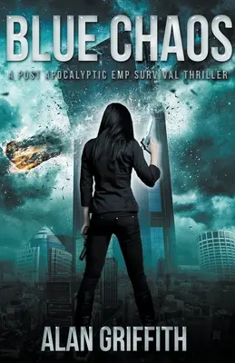Blue Chaos: Postapokaliptyczny thriller o przetrwaniu EMP - Blue Chaos: A Post Apocalyptic EMP Survival Thriller