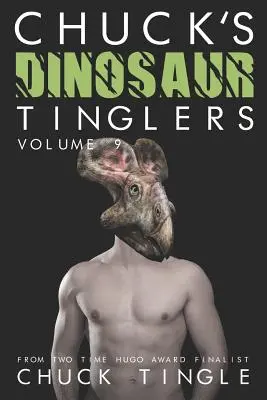 Chuck's Dinosaur Tinglers: Tom 9 - Chuck's Dinosaur Tinglers: Volume 9