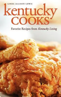 Kentucky Cooks: Ulubione przepisy z Kentucky Living - Kentucky Cooks: Favorite Recipes from Kentucky Living