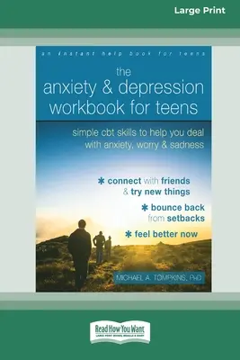 Podręcznik lęku i depresji dla nastolatków: Proste umiejętności CBT, które pomogą Ci radzić sobie z lękiem, zmartwieniem i smutkiem - The Anxiety and Depression Workbook for Teens: Simple CBT Skills to Help You Deal with Anxiety, Worry, and Sadness