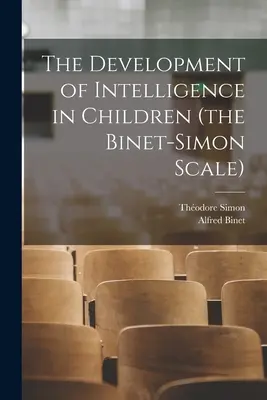 Rozwój inteligencji u dzieci (skala Bineta-Simona) - The Development of Intelligence in Children (the Binet-Simon Scale)