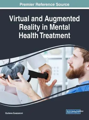 Wirtualna i rozszerzona rzeczywistość w leczeniu zdrowia psychicznego - Virtual and Augmented Reality in Mental Health Treatment