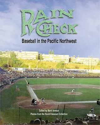 Rain Check: Baseball na północno-zachodnim Pacyfiku - Rain Check: Baseball in the Pacific Northwest