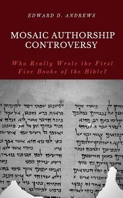 Spór o autorstwo Księgi Mojżeszowej: Kto naprawdę napisał pierwsze pięć ksiąg Biblii? - Mosaic Authorship Controversy: Who Really Wrote the First Five Books of the Bible?