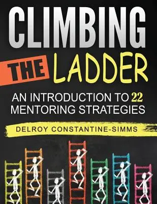 Climbing The Ladder: Wprowadzenie do 22 strategii mentoringu - Climbing The Ladder: An Introduction To 22 Mentoring Strategies