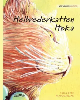 Helbrederkatten Heka: Norweskie wydanie The Healer Cat - Helbrederkatten Heka: Norwegian Edition of The Healer Cat