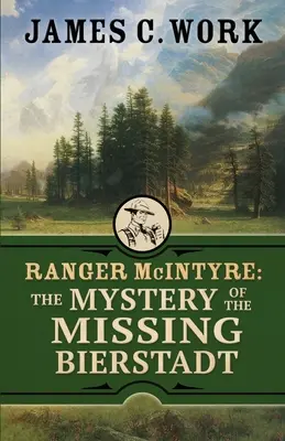 Ranger McIntyre: Tajemnica zaginionego Bierstadta - Ranger McIntyre: The Mystery of the Missing Bierstadt