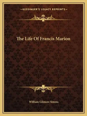 Życie Francisa Mariona - The Life Of Francis Marion