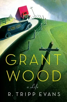 Grant Wood: Życie - Grant Wood: A Life
