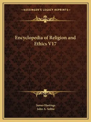 Encyklopedia religii i etyki V17 - Encyclopedia of Religion and Ethics V17