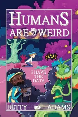 Ludzie są dziwni: mam dane - Humans are Weird: I Have the Data