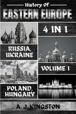 Historia Europy Wschodniej: Rosja, Ukraina, Polska i Węgry - History Of Eastern Europe: Russia, Ukraine, Poland & Hungary