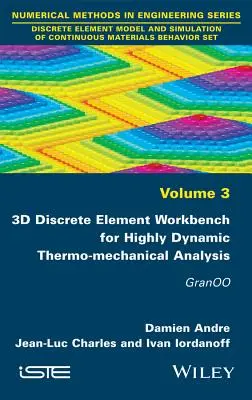 3D Discrete Element Workbench do wysoce dynamicznej analizy termomechanicznej: Granoo - 3D Discrete Element Workbench for Highly Dynamic Thermo-Mechanical Analysis: Granoo