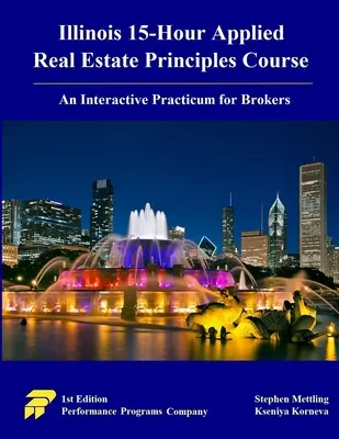 Illinois 15-godzinny kurs zasad nieruchomości stosowanych: Interaktywna praktyka dla pośredników - Illinois 15-Hour Applied Real Estate Principles Course: An Interactive Practicum for Brokers