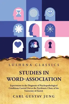 Studia nad eksperymentami skojarzeń słownych w diagnostyce stanów psychopatologicznych - Studies in Word-Association Experiments in the Diagnosis of Psychopathological Conditions