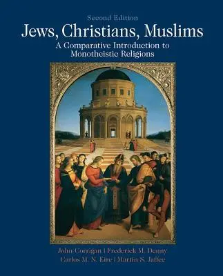 Żydzi, chrześcijanie, muzułmanie: Porównawcze wprowadzenie do religii monoteistycznych - Jews, Christians, Muslims: Comparative Introduction to Monotheistic Religions