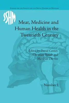 Mięso, medycyna i ludzkie zdrowie w XX wieku - Meat, Medicine and Human Health in the Twentieth Century