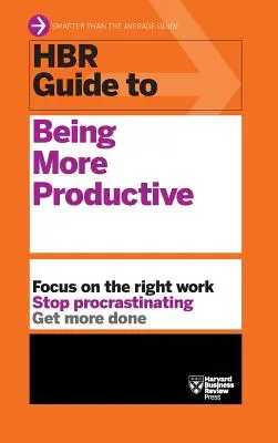 HBR Guide to Being More Productive (Seria przewodników HBR) - HBR Guide to Being More Productive (HBR Guide Series)