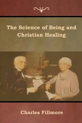 Nauka o bycie i chrześcijańskie uzdrawianie - The Science of Being and Christian Healing