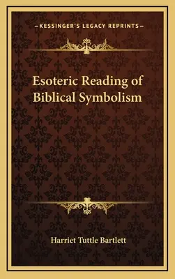 Ezoteryczne odczytanie symboliki biblijnej - Esoteric Reading of Biblical Symbolism