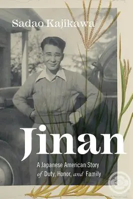 Jinan: Japońsko-amerykańska opowieść o obowiązku, honorze i rodzinie - Jinan: A Japanese American Story of Duty, Honor, and Family