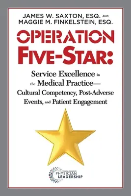 Operacja Five-Star: Doskonałość usług w praktyce medycznej - kompetencje kulturowe, zdarzenia niepożądane i zaangażowanie pacjentów - Operation Five-Star: Service Excellence in the Medical Practice - Cultural Competency, Post-Adverse Events, and Patient Engagement