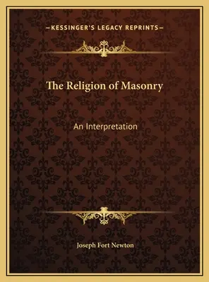 Religia masońska: Interpretacja - The Religion of Masonry: An Interpretation