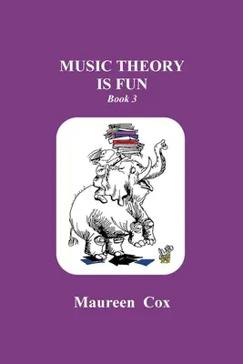 Music Theory is Fun: Książka 3 - Music Theory is Fun: Book 3
