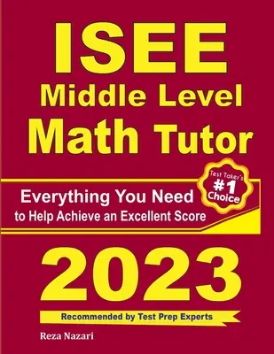 ISEE Middle Level Math Tutor: Wszystko, czego potrzebujesz, aby osiągnąć doskonały wynik - ISEE Middle Level Math Tutor: Everything You Need to Help Achieve an Excellent Score