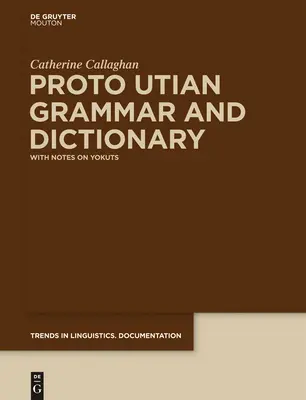 Gramatyka i słownik Proto Utian: With Notes on Yokuts - Proto Utian Grammar and Dictionary: With Notes on Yokuts