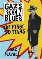 Gaz's Rockin' Blues - pierwsze 30 lat - Gaz's Rockin' Blues - The First 30 Years