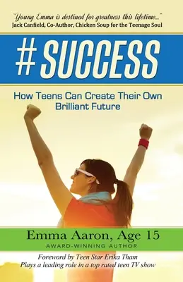 #Success: Jak nastolatki mogą stworzyć własną wspaniałą przyszłość - #Success: How Teens Can Create Their Own Brilliant Future