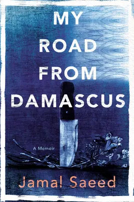 Moja droga z Damaszku: A Memoir - My Road from Damascus: A Memoir