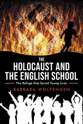 Holokaust i angielska szkoła: Schronienie, które ocaliło młode życia - The Holocaust and the English School: The Refuge that Saved Young Lives