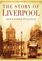 Historia Liverpoolu - Story of Liverpool