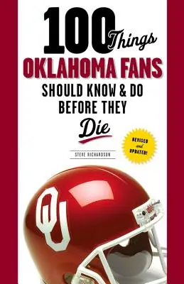 100 rzeczy, które fani Oklahomy powinni wiedzieć i zrobić przed śmiercią - 100 Things Oklahoma Fans Should Know & Do Before They Die