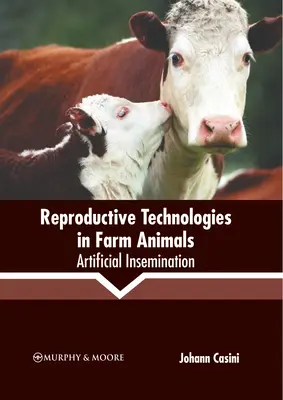 Technologie reprodukcyjne u zwierząt gospodarskich: Sztuczne zapłodnienie - Reproductive Technologies in Farm Animals: Artificial Insemination