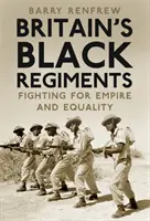 Czarne pułki Wielkiej Brytanii - walka o imperium i równość - Britain's Black Regiments - Fighting for Empire and Equality