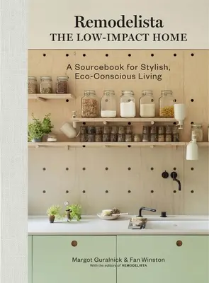 Remodelista: The Low-Impact Home: Podręcznik stylowego, świadomego ekologicznie życia - Remodelista: The Low-Impact Home: A Sourcebook for Stylish, Eco-Conscious Living