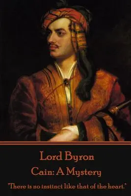 Lord Byron - Kain: Tajemnica: Nie ma instynktu podobnego do instynktu serca