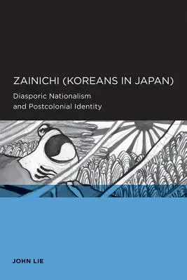 Zainichi (Koreańczycy w Japonii): Diasporyczny nacjonalizm i postkolonialna tożsamość - Zainichi (Koreans in Japan): Diasporic Nationalism and Postcolonial Identity