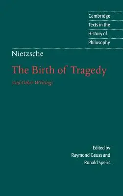 Nietzsche: Narodziny tragedii i inne pisma - Nietzsche: The Birth of Tragedy and Other Writings