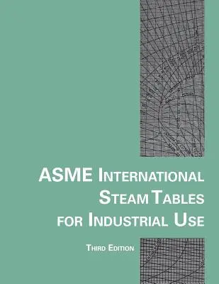 Międzynarodowe tabele parowe Asme do użytku przemysłowego - Asme International Steam Tables for Industrial Use