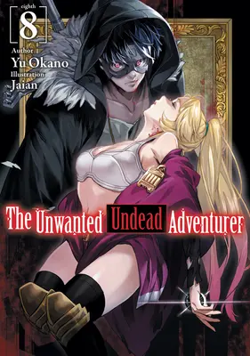 Niechciany nieumarły poszukiwacz przygód (Light Novel): Tom 8 - The Unwanted Undead Adventurer (Light Novel): Volume 8